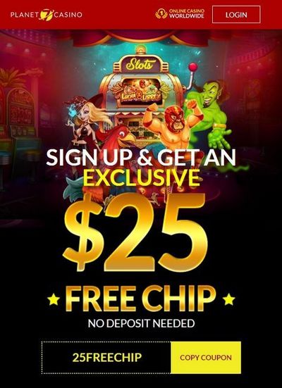 $25 Free Chip - No Deposit Bonus at Planet 7 Casino $25 Free Chip - No Deposit Bonus at Planet 7 Casino